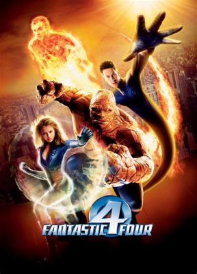 Fantastic Four 2005년, 슈퍼 히어로의 부활과 인간성의 갈등!